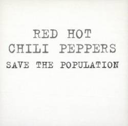 Red Hot Chili Peppers : Save the Population